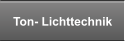 Ton- Lichttechnik